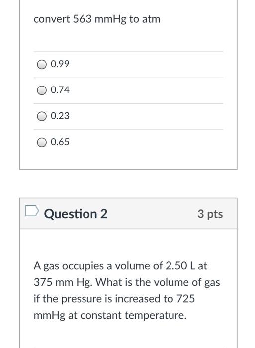 Solved Convert 563 Mmhg To Atm 0.99 0.74 0.23 0.65 Question 