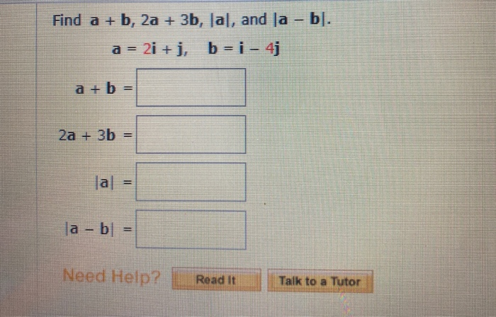 Solved Find A + B, 2a + 3b, ſal, And La – Bj. A = 2i+j, B = | Chegg.com