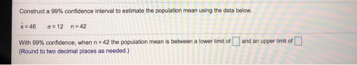 Solved Construct a 99% confidence interval to estimate the | Chegg.com