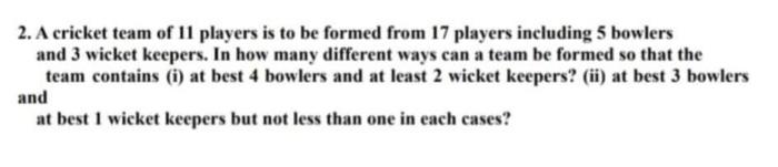 Solved 2. A cricket team of 11 players is to be formed from | Chegg.com