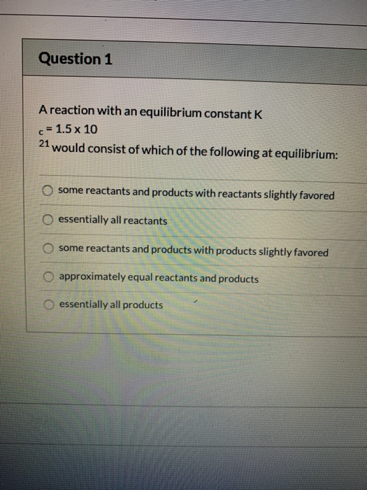 Solved Question 1 с A reaction with an equilibrium constant | Chegg.com