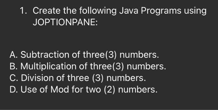 Solved 1. Create the following Java Programs using | Chegg.com