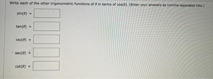 Solved Write Each Of The Other Trigonometric Functions Of θ 1280