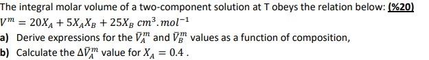 Solved The Integral Molar Volume Of A Two-component Solution 