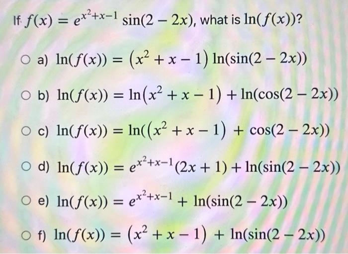 Solved F X Ex2 X−1sin 2−2x What Is Ln F X A