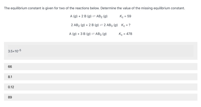Solved The equilibrium constant is given for two of the | Chegg.com