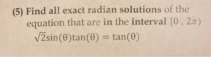 Solved (5) Find all exact radian solutions of the equation | Chegg.com
