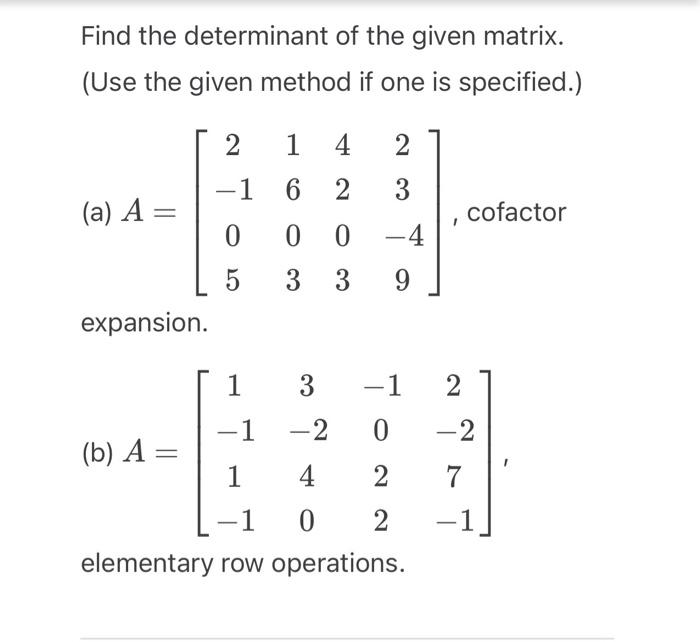 Solved Find the determinant of the given matrix. (Use the | Chegg.com