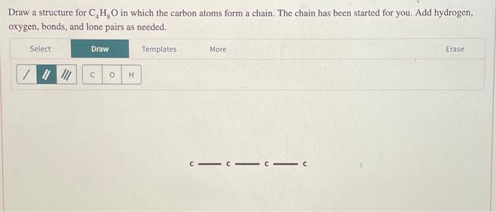 Solved Draw a structure for C4H8O in which the carbon atoms | Chegg.com