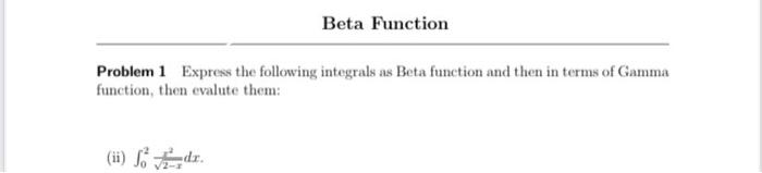 Solved Beta Function Problem 1 Express the following | Chegg.com