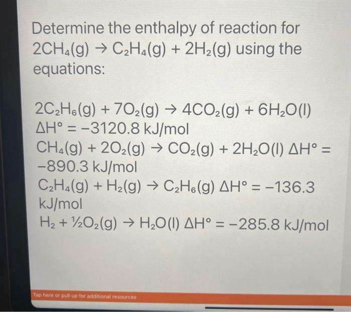 Solved Determine the enthalpy of reaction for 2CH4 g C2H4