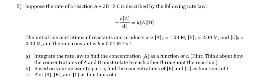 Solved 5) Suppose the rate of a reaction A+2B→C is described | Chegg.com