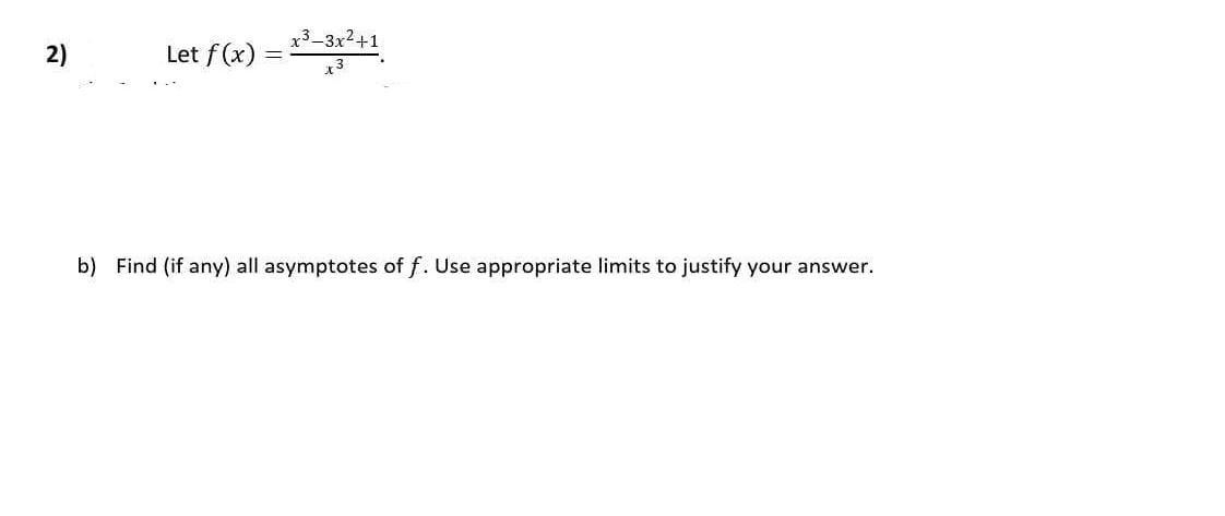 Let F X X3 3x2 1x3 B ﻿find If Any ﻿all Asymptotes