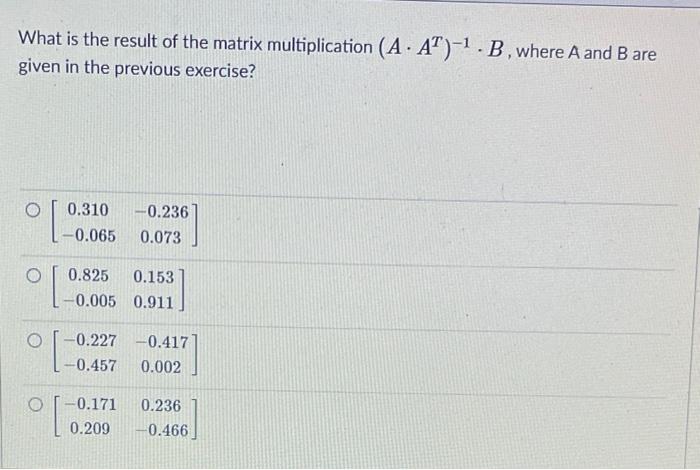 Solved What is the result of the matrix multiplication (A. | Chegg.com