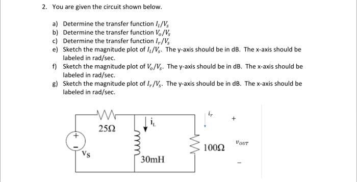 Solved 2. You are given the circuit shown below. a) | Chegg.com