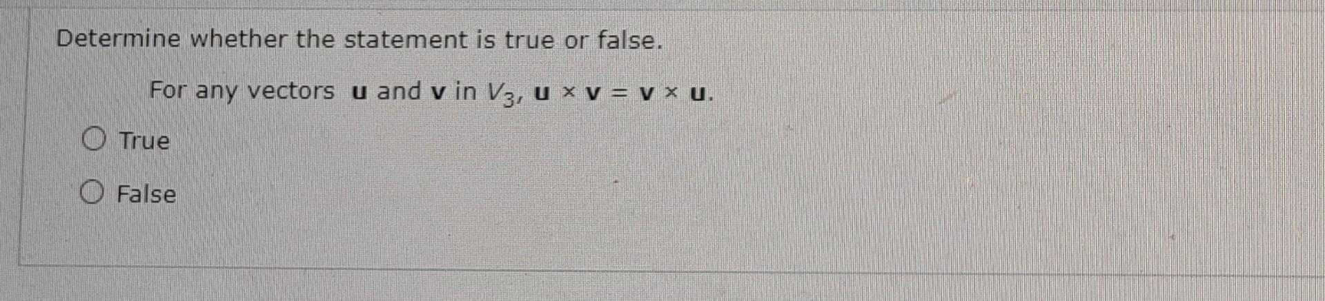 Solved Determine whether the statement is true or false. For | Chegg.com