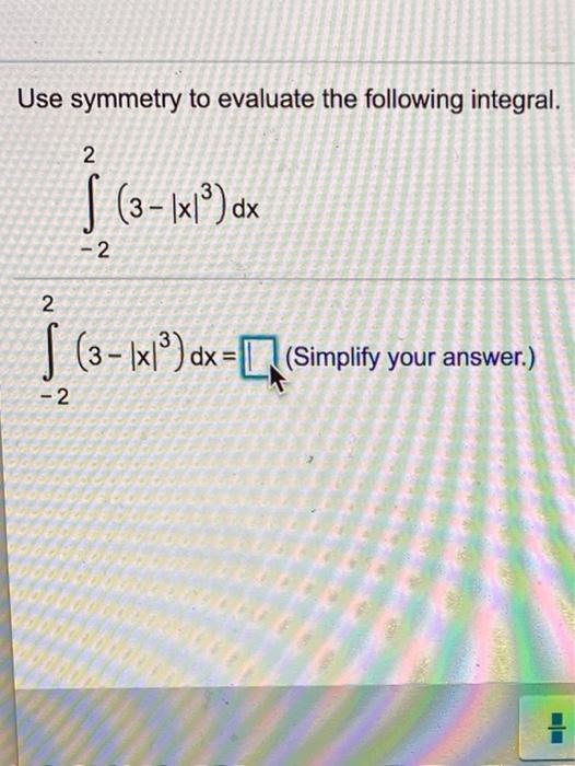 Solved Use Symmetry To Evaluate The Following Integral 3 7194