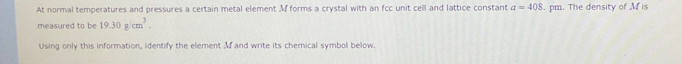 Solved At normal temperatures and pressures a certain metal | Chegg.com