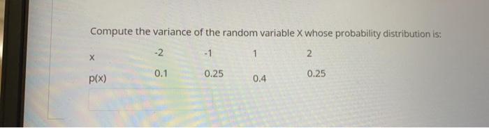 Solved Compute the variance of the random variable X whose | Chegg.com