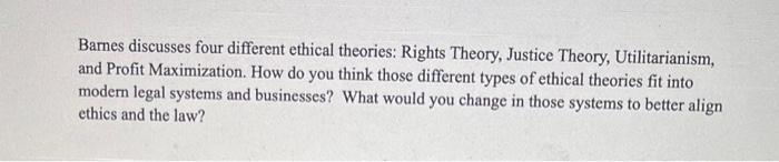 Solved Barnes discusses four different ethical theories: | Chegg.com