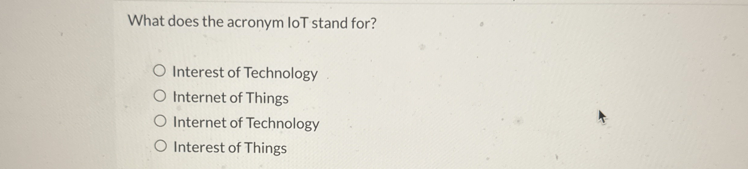 Solved What does the acronym loT stand for?Interest of