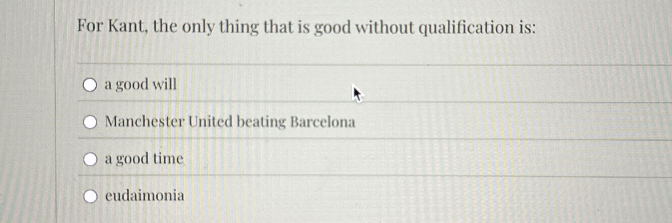 Solved For Kant, the only thing that is good without | Chegg.com