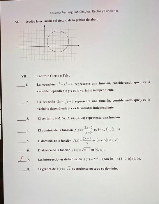 Sistema Rectangular, Circulos, Rectas y Funciones Escribe la ecuación del circulo de la gráfica de abajo. VI. VII. Conteste C