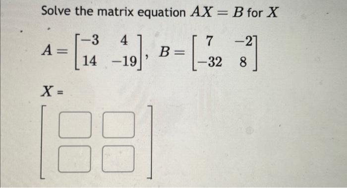 Solved Solve The Matrix Equation AX=B For X | Chegg.com