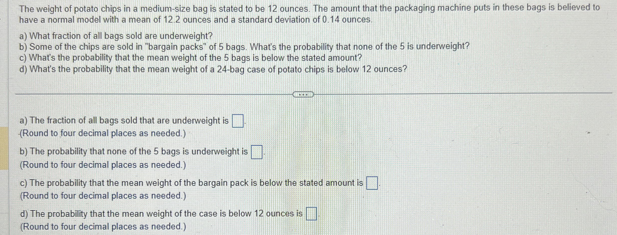 Solved The weight of potato chips in a mediumsize bag is