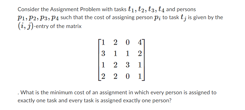 Solved Consider the Assignment Problem with tasks | Chegg.com