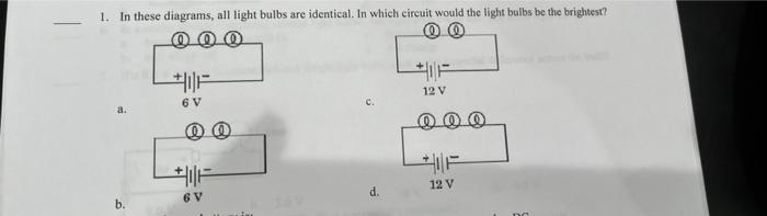 Solved 1. In these diagrams, all light bulbs are identical. | Chegg.com