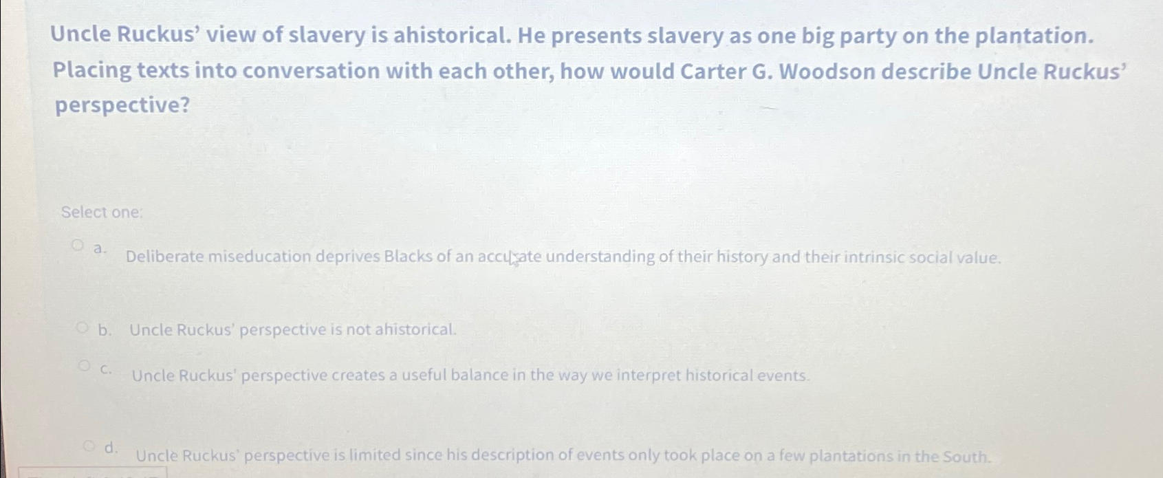 Solved Uncle Ruckus' view of slavery is ahistorical. He | Chegg.com