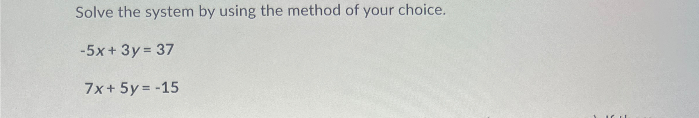 Solved Solve the system by using the method of your | Chegg.com