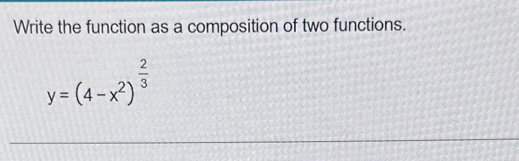 Solved Write the function as a composition of two | Chegg.com