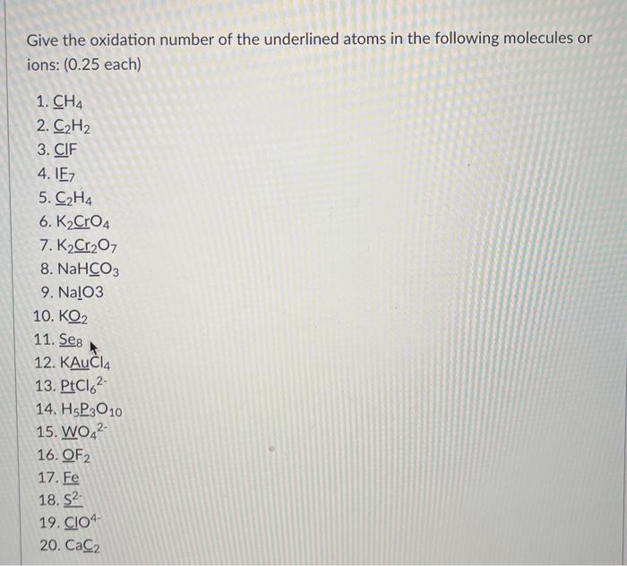 Solved Give the oxidation number of the underlined atoms in