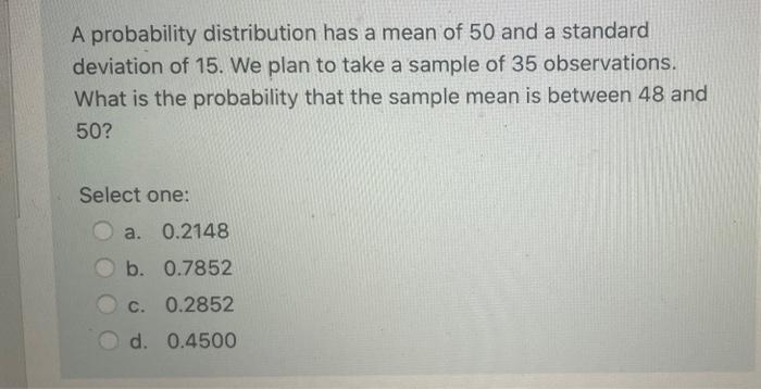 Solved A Probability Distribution Has A Mean Of 50 And A | Chegg.com