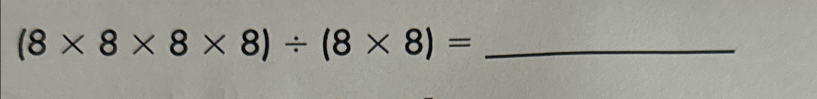 Solved (8×8×8×8)÷(8×8)= | Chegg.com