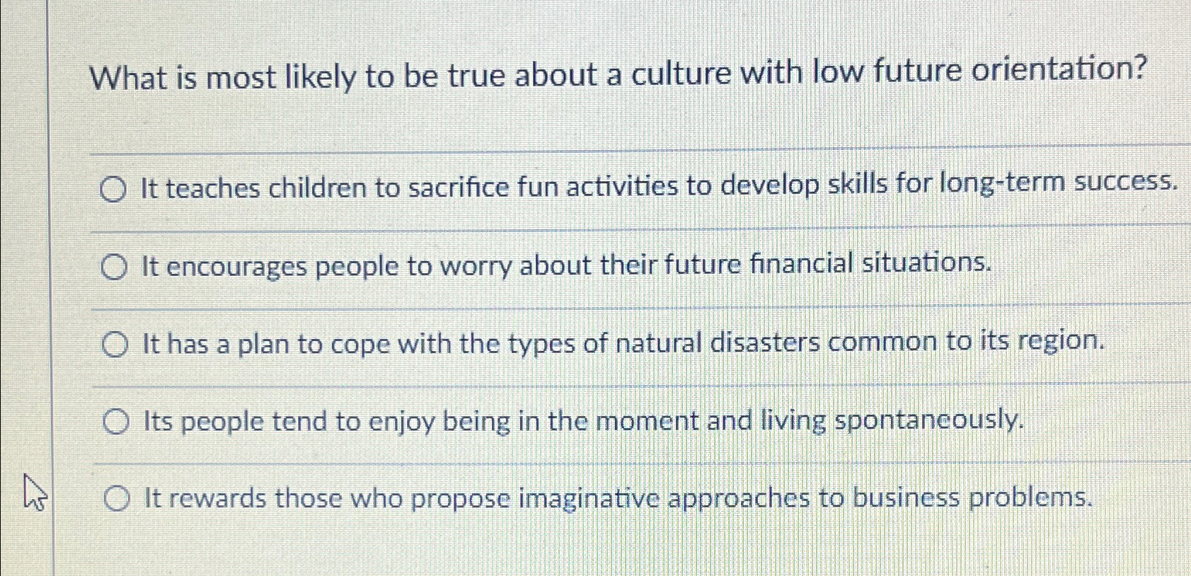 Solved What is most likely to be true about a culture with | Chegg.com