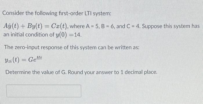 Solved Consider the following first-order LTI system: | Chegg.com