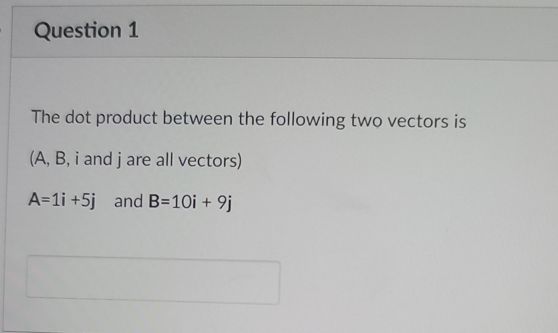 Solved The Dot Product Between The Following Two Vectors Is | Chegg.com