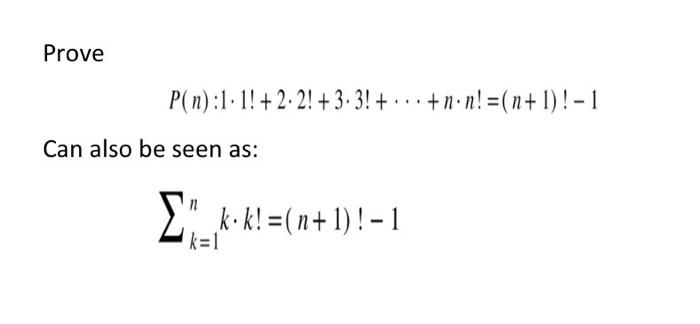 Solved Prove P(n):1.1! + 2. 2! + 3.3! + ... +1:n! =(n+1)! - | Chegg.com