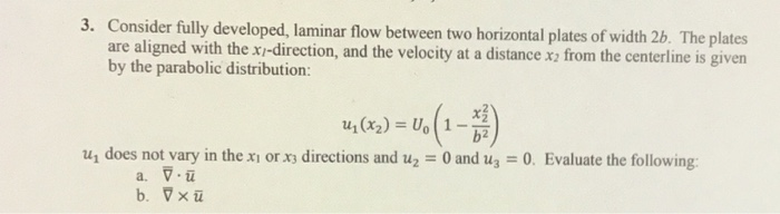 Solved 3. Consider fully developed, laminar flow between two | Chegg.com