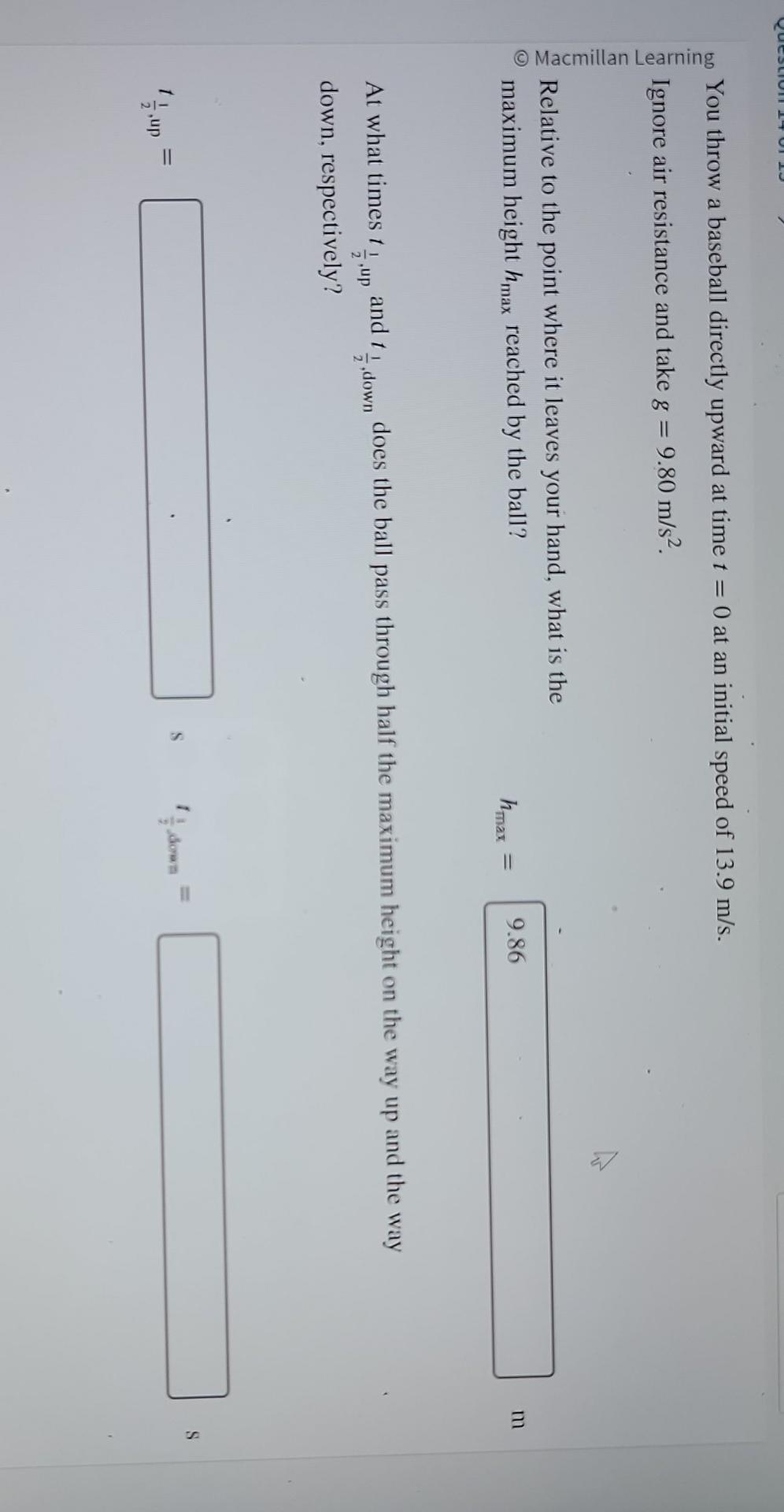 Solved You throw a baseball directly upward at time t=0 at