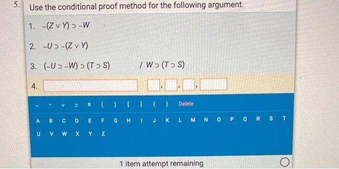 Solved 5. Use the conditional proof method for the following | Chegg.com