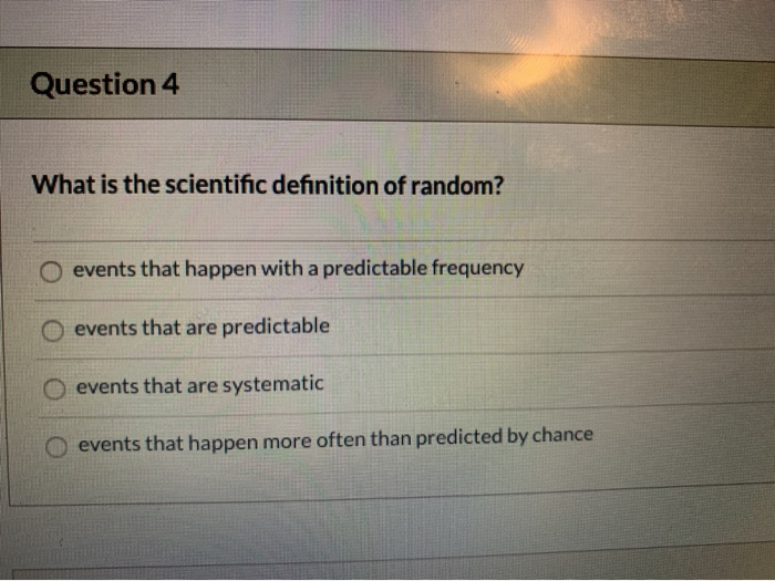 Solved Question 4 What is the scientific definition of | Chegg.com