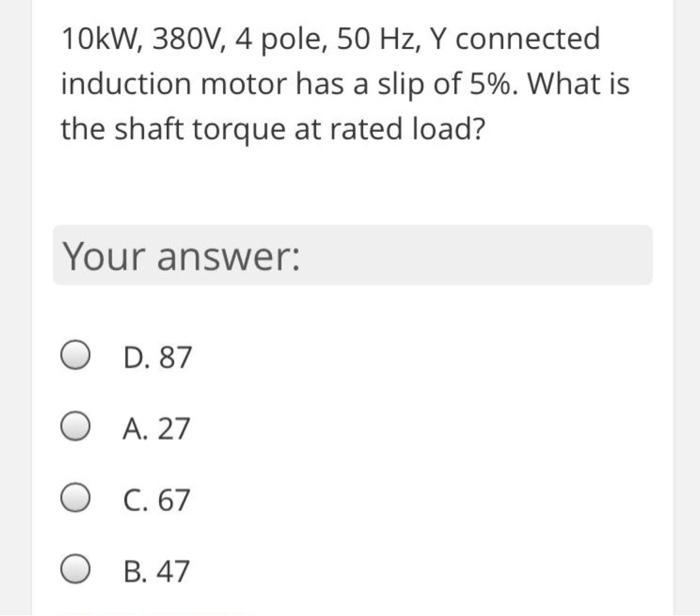Solved 10kW, 380V, 4 pole, 50 Hz, Y connected induction | Chegg.com
