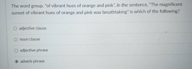 Solved The word group, "of vibrant hues of orange and pink", | Chegg.com
