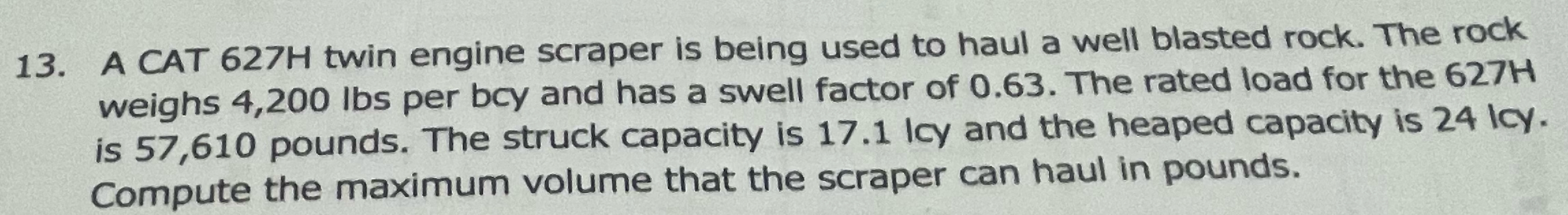 Solved A CAT 627H ﻿twin engine scraper is being used to haul | Chegg.com