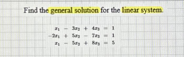 Solved Find the general solution for the linear system. | Chegg.com