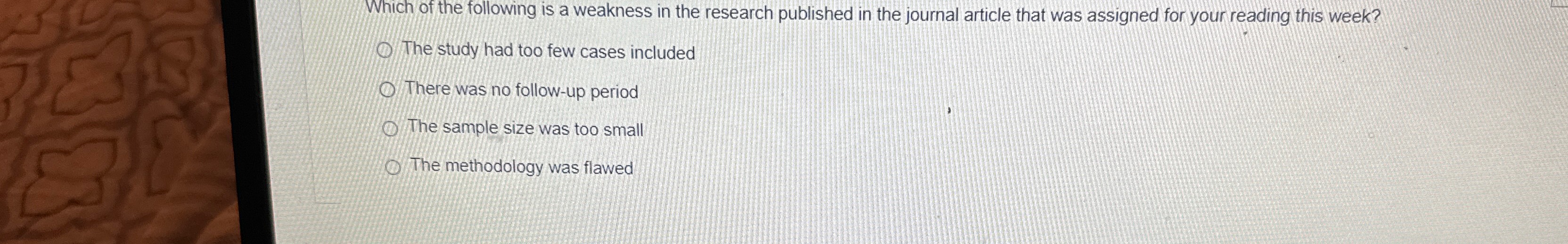 Solved Which of the following is a weakness in the research | Chegg.com